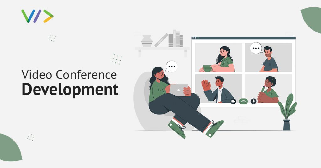 Video conference development