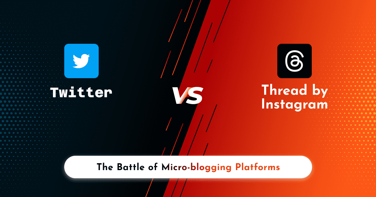 Twitter vs Thread by Instagram The Battle of Micro-blogging Platforms