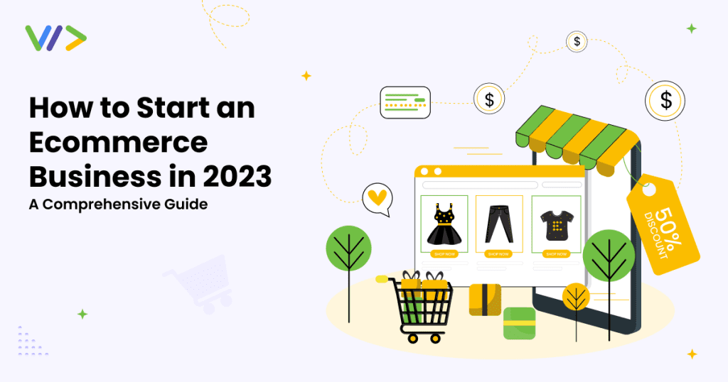 How to Start an Ecommerce Business in 2023