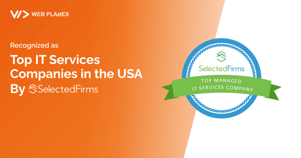 WebPlanex is recognized as one of the top IT service companies in the USA by SelectedFirms