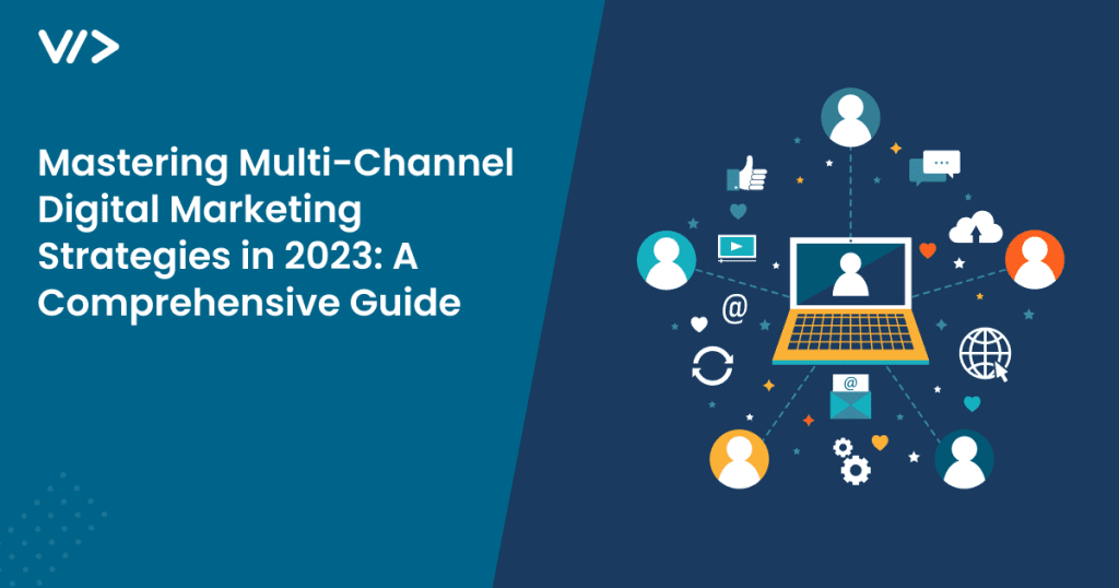 Mastering_Multi_Channel_Digital_Marketing_Strategies_in_2023