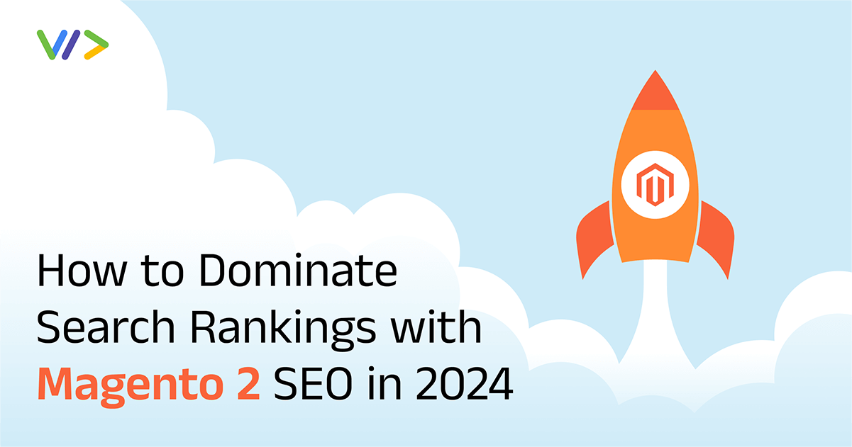 How to Dominate Search Rankings with Magento 2 SEO in 2024