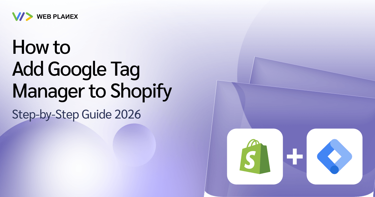 How to Add Google Tag Manager to Shopify Store in 2026